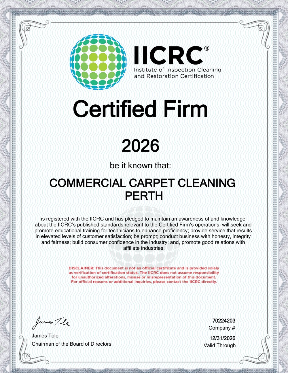 Our 2026 IICRC Certified Firm certificate, written proof that the firm cleaning your Perth premises holds current IICRC certification.